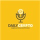 Daily Crypto - Bitcoin, Blockchain, Ethereum, Altcoin & Digital Cryptocurrency World News