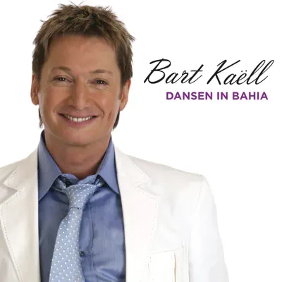 Dansen In Bahia - Single - Bart Kaëll