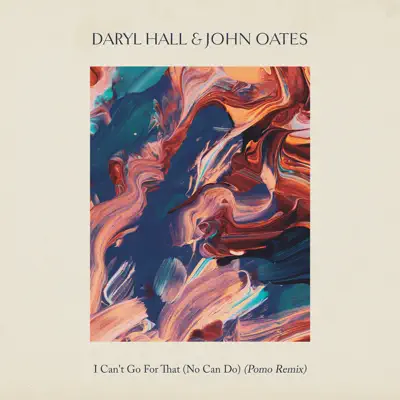 I Can't Go for That (No Can Do) [Pomo Remix] - Single - Daryl Hall & John Oates