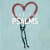 Love the Psalms, Volume 1