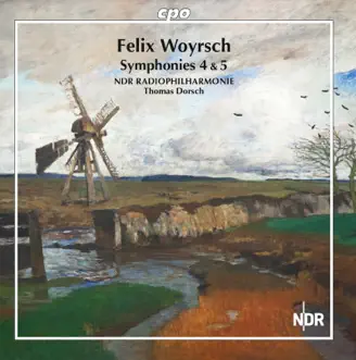 Woyrsch: Symphonies Nos. 4 & 5 by NDR Radiophilharmonie & Thomas Dorsch album reviews, ratings, credits