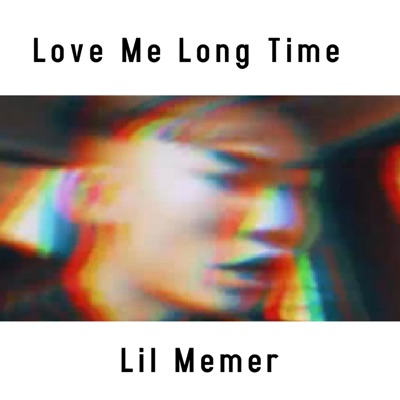 Love Me Long Time - Memer Shazam