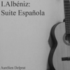 Suite Española, Op. 47 No. 5, Asturias (Leyenda) - Aurélien Delprat