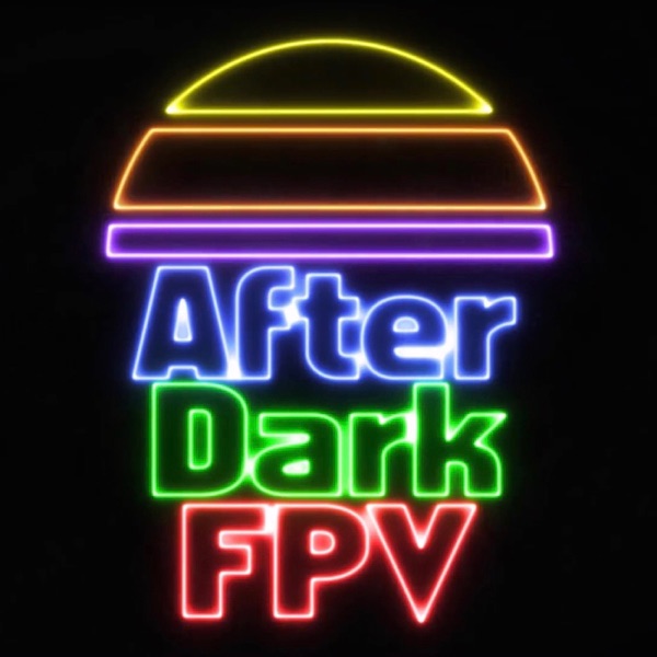 The After Dark FPV Podcast cover