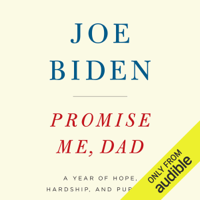 Joe Biden - Promise Me, Dad: A Year of Hope, Hardship, and Purpose (Unabridged) artwork
