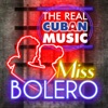 The Real Cuban Music - Miss Bolero (Remasterizado), 2017