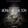 Stream & download Money By the Ton - Single