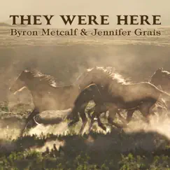 They Were Here by Byron Metcalf & Jennifer Grais album reviews, ratings, credits