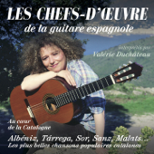 Chefs d'oeuvres de la guitare Espagnole (Au coeur de la Catalogne, les plus belles chansons populaires catalanes) - Valérie Duchâteau
