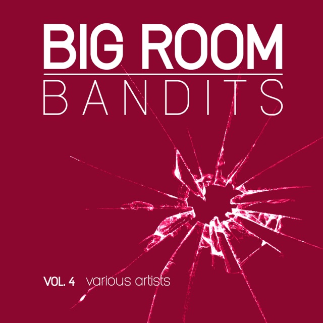Big Room Bandits, Vol. 4 Album Cover