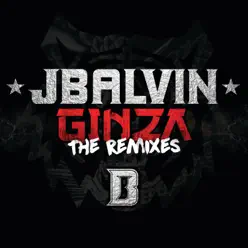Ginza (The Remixes) - Single - J. Balvin Ginza (The Remixes) - Single - J. Balvin