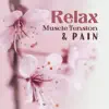 Relax Muscle Tension & Pain: Lounge of Zen, Meditation & Relax, Kindness Reduces Stress, Body & Mind Healing album lyrics, reviews, download