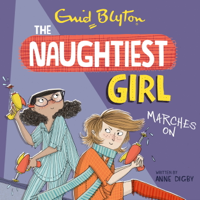 Anne Digby - The Naughtiest Girl: Naughtiest Girl Marches On artwork