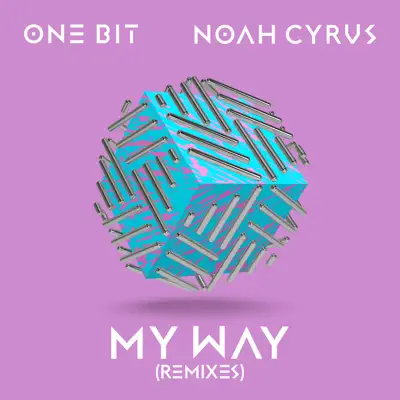 My Way (Remixes) - Single - Noah Cyrus