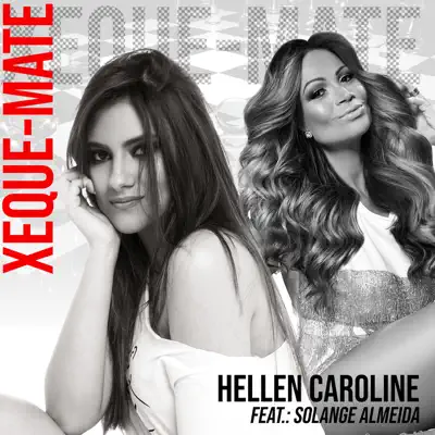 Xeque-Mate (feat. Solange Almeida) - Single - Hellen Caroline