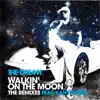 Walkin' On the Moon (The Remixes) - EP album lyrics, reviews, download