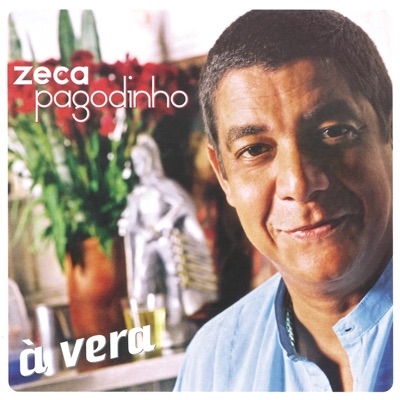À Vera - Zeca Pagodinho