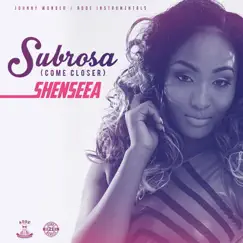 Subrosa (Come Closer) - Single by Shenseea album reviews, ratings, credits