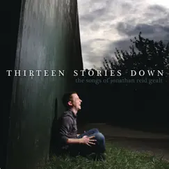 Thirteen Stories Down: The Songs of Jonathan Reid Gealt by Various Artists album reviews, ratings, credits