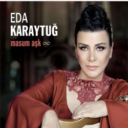 Eda Karaytuğ - Cahildim Dünyanın Rengine Kandım