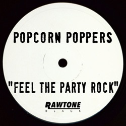 Popcorn Poppers - Feel the Party Rock