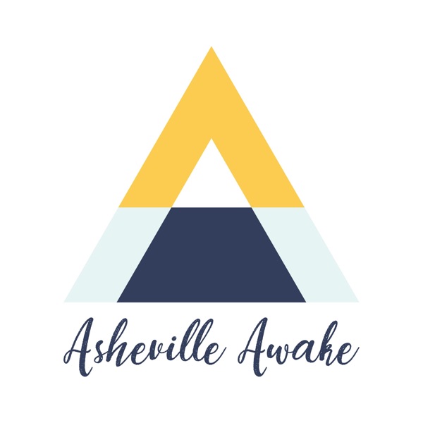 Asheville Awake Podcast Asheville Awake Podcast
