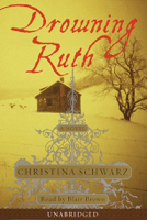 Christina Schwarz - Drowning Ruth: A Novel (Unabridged) artwork