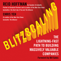 Reid Hoffman & Chris Yeh - Blitzscaling: The Lightning-Fast Path to Building Massively Valuable Companies (Unabridged) artwork