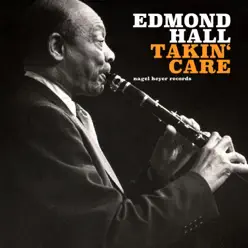Takin' Care - Edmond Hall Takin' Care - Edmond Hall
