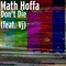 Don't Die (feat. Vj) - Math Hoffa lyrics