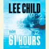 61 Hours: A Jack Reacher Novel (Abridged)