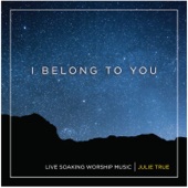 I Belong to You - Live Soaking Worship Music artwork
