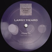 Larry Heard - Missing You