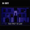 Too Fast To Live - Single