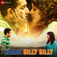 Ankit Tiwari - Yaara Silly Silly (Original Motion Picture Soundtrack) artwork