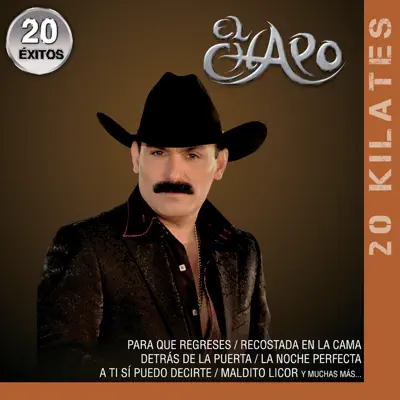 20 Kilates: El Chapo - 20 Éxitos - El Chapo De Sinaloa