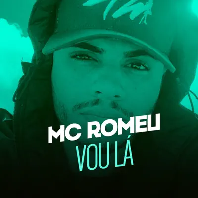 Vou Lá - Single - Mc Romeu
