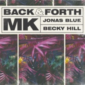 Back & Forth by MK X Jonas Blue X Becky Hill