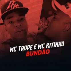 Bundão (feat. MC Topre) - Single - MC Kitinho Bundão (feat. MC Topre) - Single - MC Kitinho