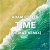 Adam Foster - Time (Joe Maz Remix)