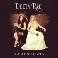 Delta Rae - Hands Dirty artwork