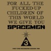 For All the Fucked-Up Children of This World We Give You Spacemen 3