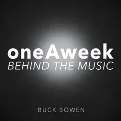 Oneaweek: Behind the Music by Buck Bowen album reviews, ratings, credits
