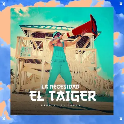 La Necesidad - Single - El Taiger