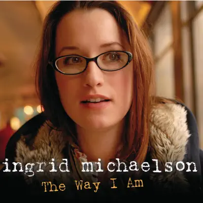 The Way I Am - Single - Ingrid Michaelson