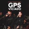 GPS Viciado (Acústico) - Single, 2018