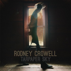 Rodney Crowell - The Long Journey Home - 排舞 音樂
