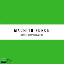 El Paso del Desocupado - Single - Machito Ponce El Paso del Desocupado - Single - Machito Ponce