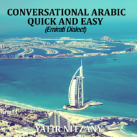 Yatir Nitzany - Conversational Arabic Quick and Easy: Emirati Dialect, Gulf Arabic of Dubai, Abu Dhabi, UAE Arabic, and the United Arab Emirates (Unabridged) artwork