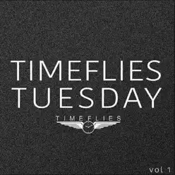 Timeflies Tuesday, Vol. 1 - EP - Timeflies